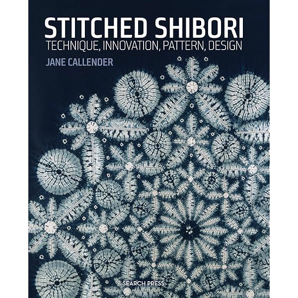 Shibori: The Inventive Art of Japanese Shaped Resist Dyeing